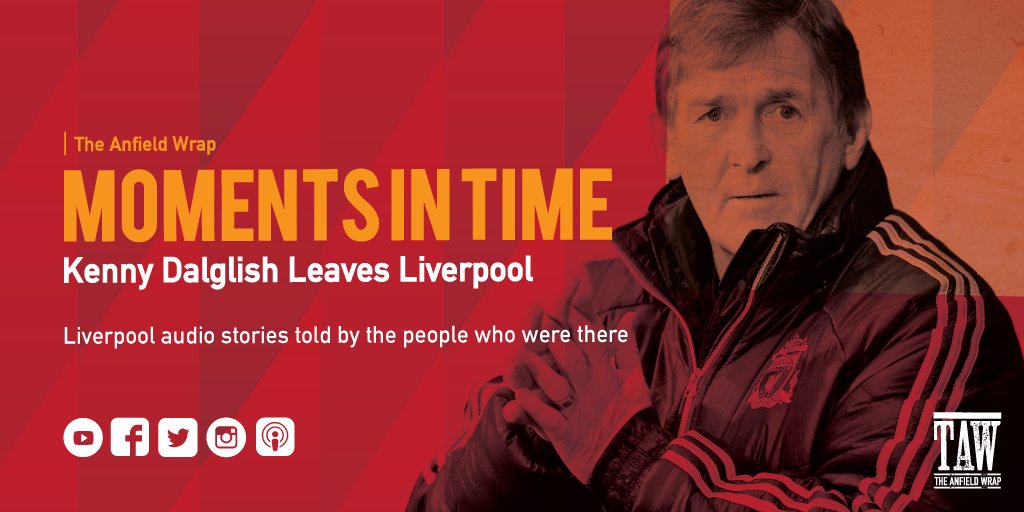 TAW Moments In Time: Kenny Dalglish Leaves Liverpool