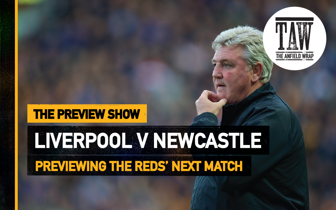 Liverpool v Newcastle | The Preview Show