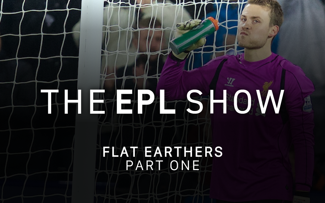Flat Earthers – Part One | The EPL Show