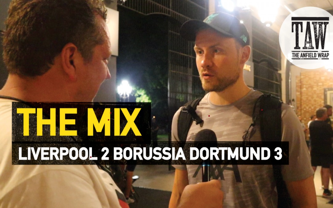 Liverpool 2 Borussia Dortmund 3 | The Mix