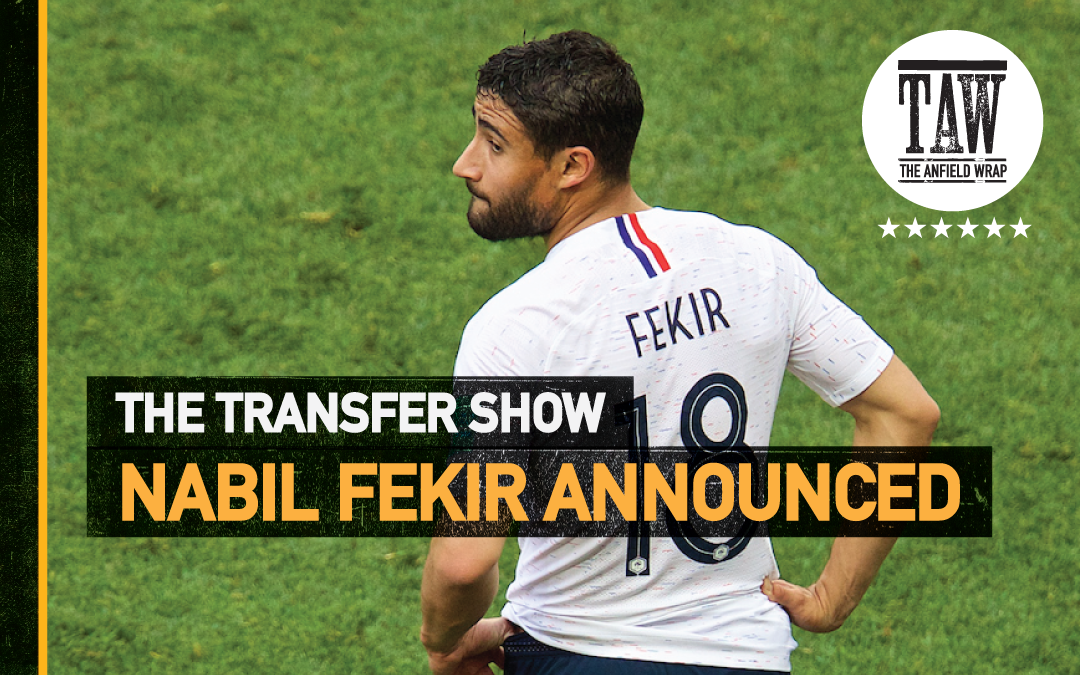 Nabil Fekir Announced | The Transfer Show