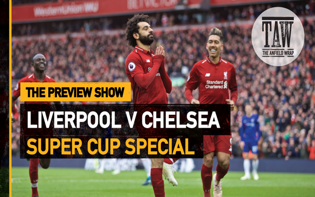 Liverpool v Chelsea | The Preview Show