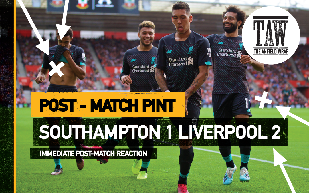 Southampton 1 Liverpool 2 | The Post-Match Pint