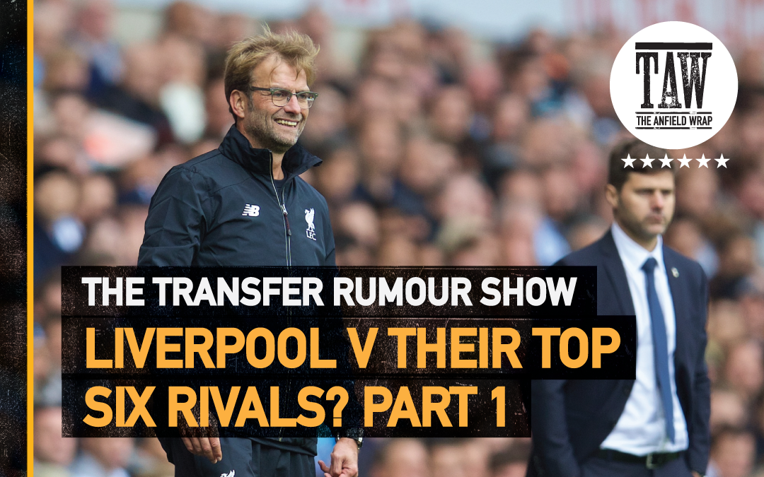 Liverpool’s Top Six Rivals: Part One | The Transfer Show