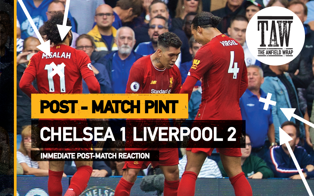 Chelsea 1 Liverpool 2 | The Post-Match Pint