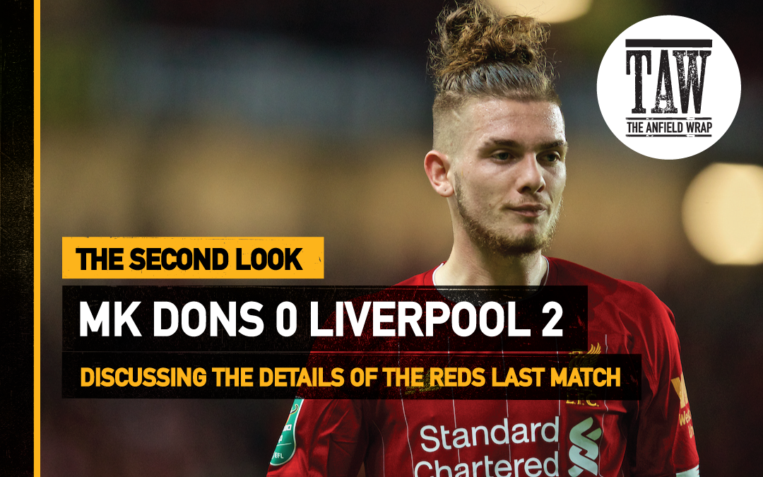 MK Dons 0 Liverpool 2 | The Second Look