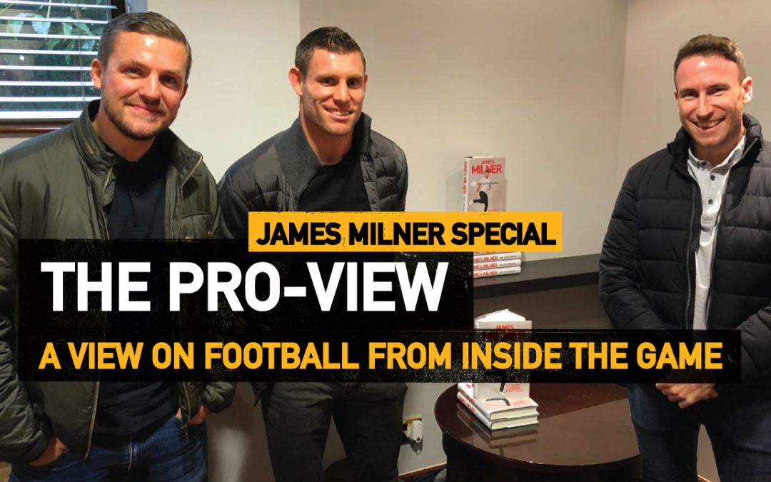 James Milner Special | The Pro View