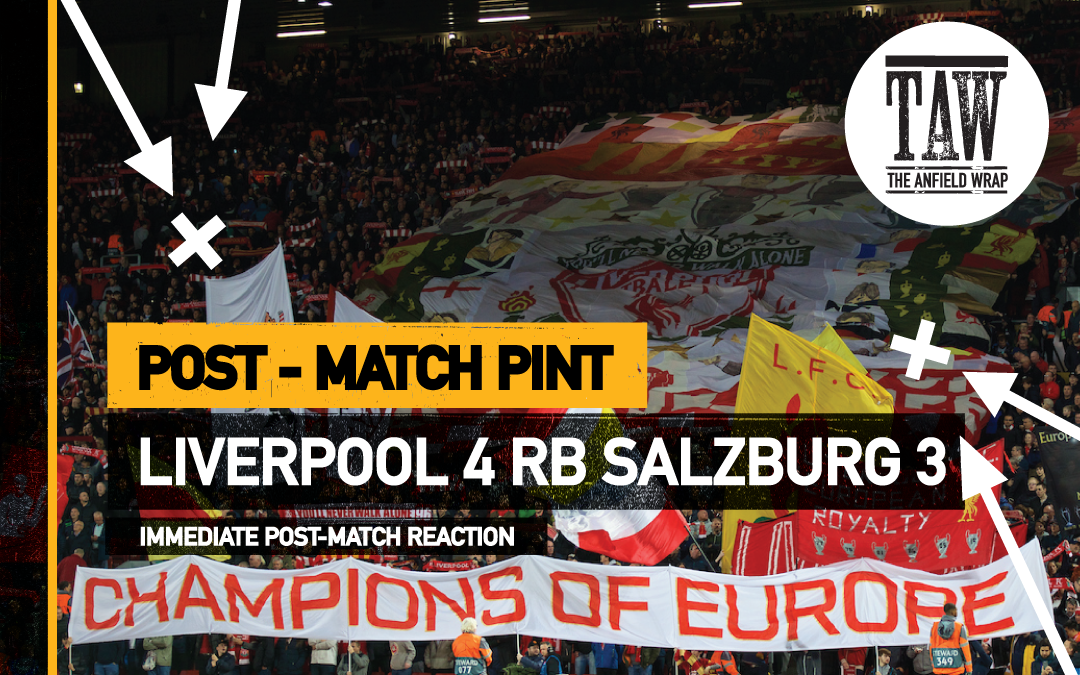 Liverpool 4 Red Bull Salzburg 3: | The Post-Match Pint