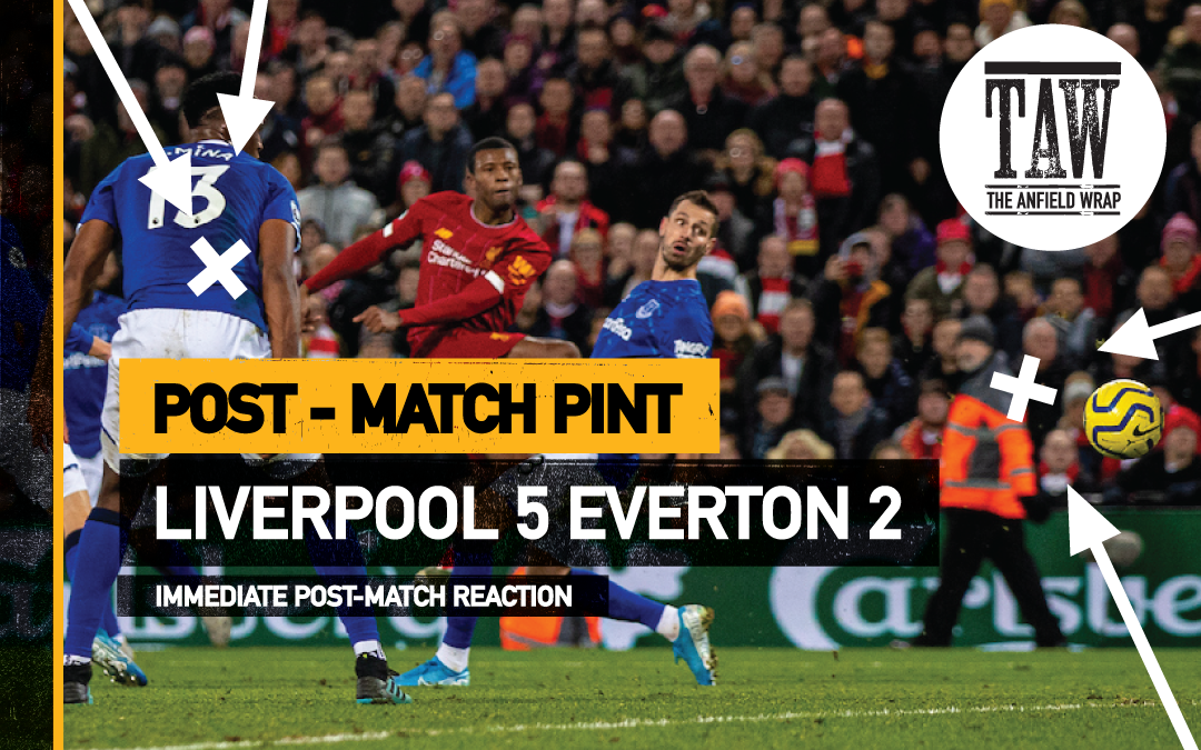 Liverpool 5 Everton 2 | The Post-Match Pint