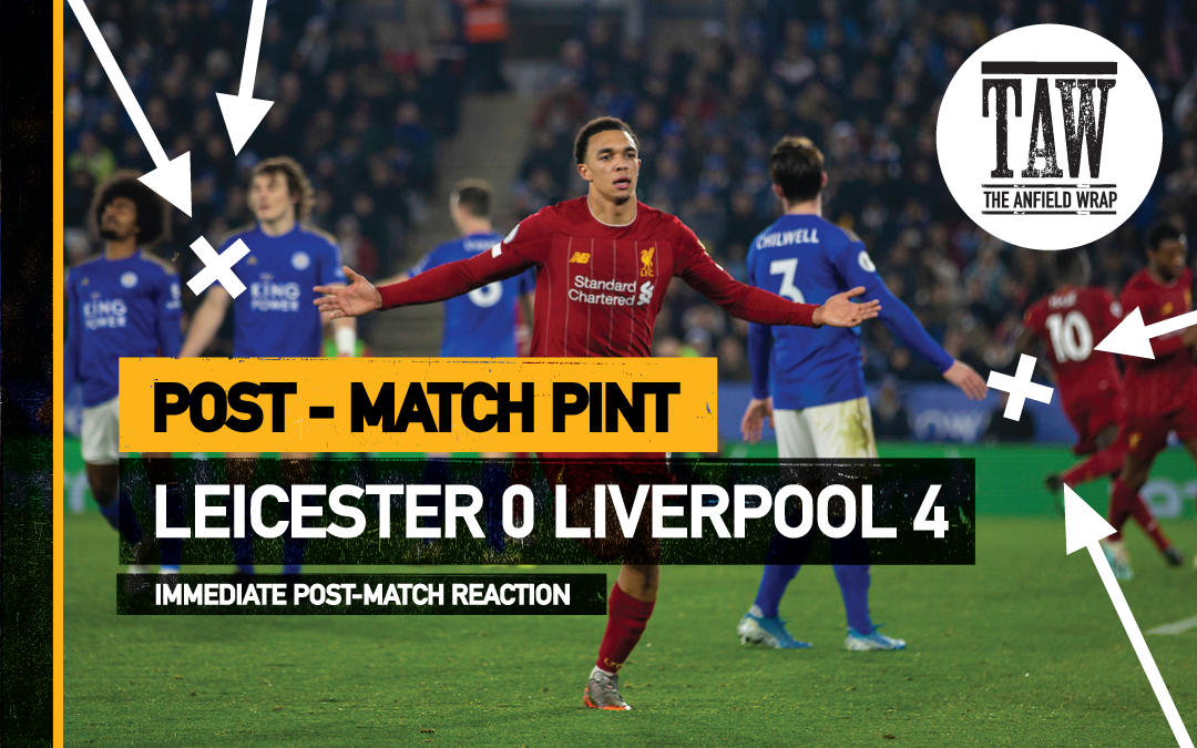 Leicester City 0 Liverpool 4  | The Post-Match Pint