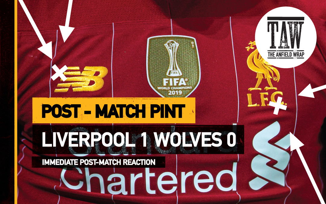 Liverpool 1 Wolves 0 | The Post-Match Pint