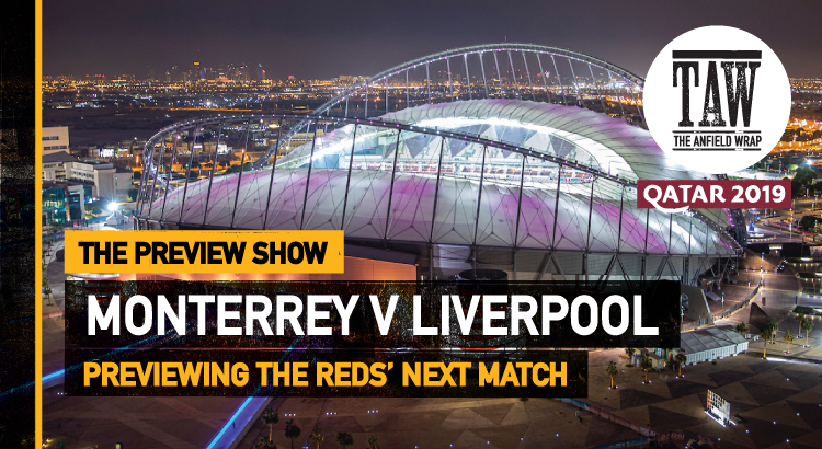 Monterrey v Liverpool | The Preview Show