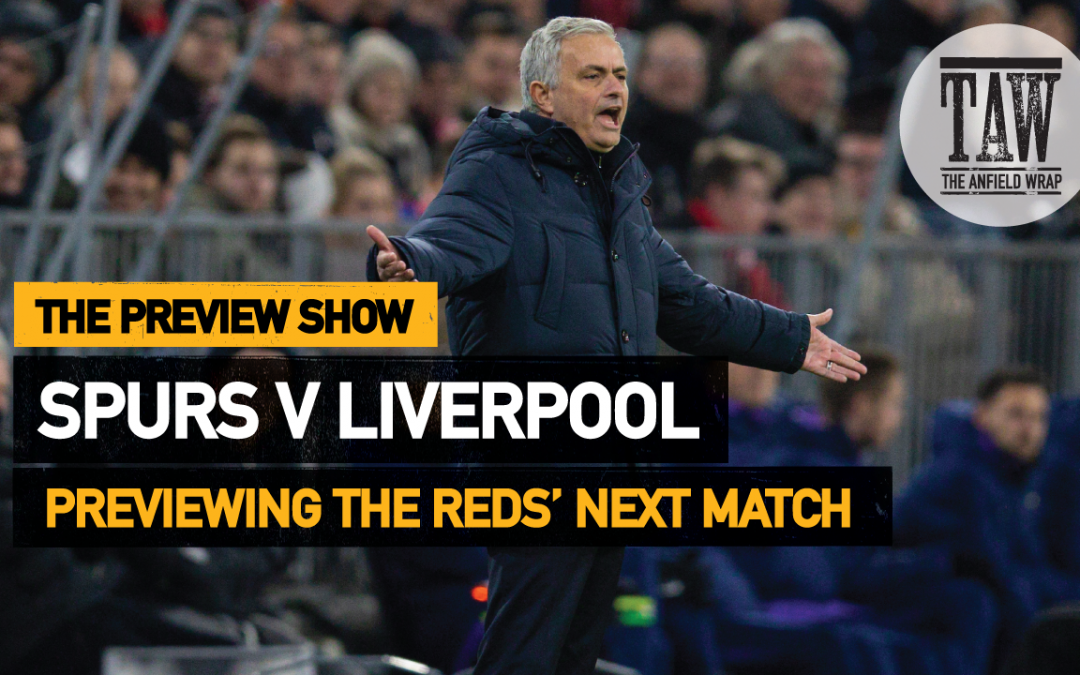 Tottenham Hotspur v Liverpool | The Preview Show