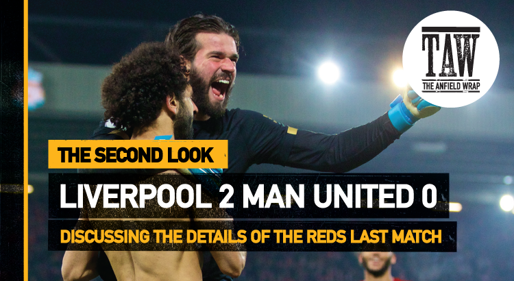 Liverpool 2 Manchester United 0 | The Second Look