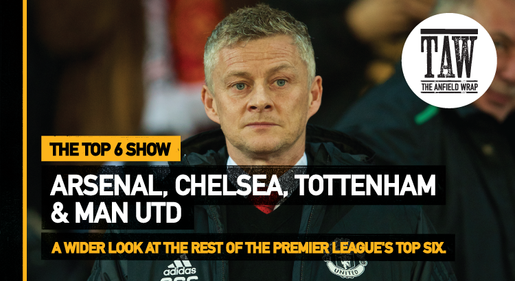 Chelsea, Manchester United & Tottenham Hotspur | The Top Six Show