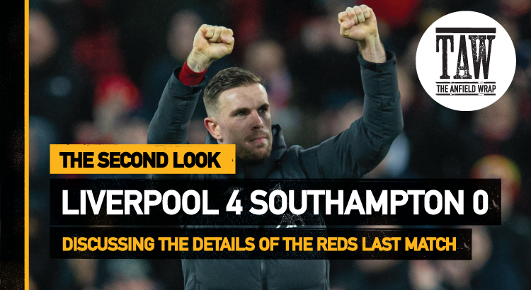 Liverpool 4 Southampton 0 | The Second Look