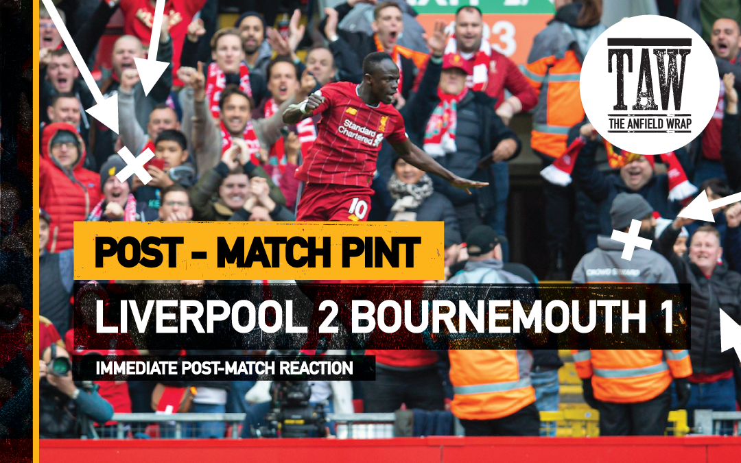 Liverpool 2 Bournemouth 1 | The Post-Match Pint