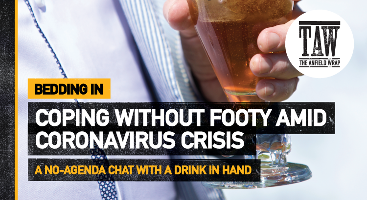 Coping Without Footy Amid The Coronavirus Crisis | Bedding In (At Home)