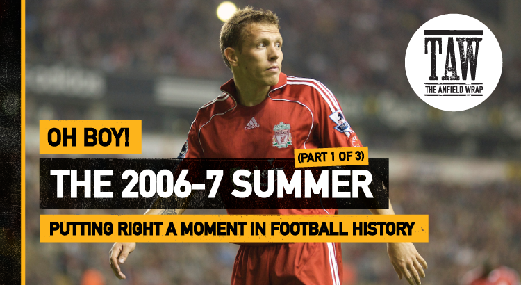 The Summer Of 2006-7 – Part One | Oh Boy