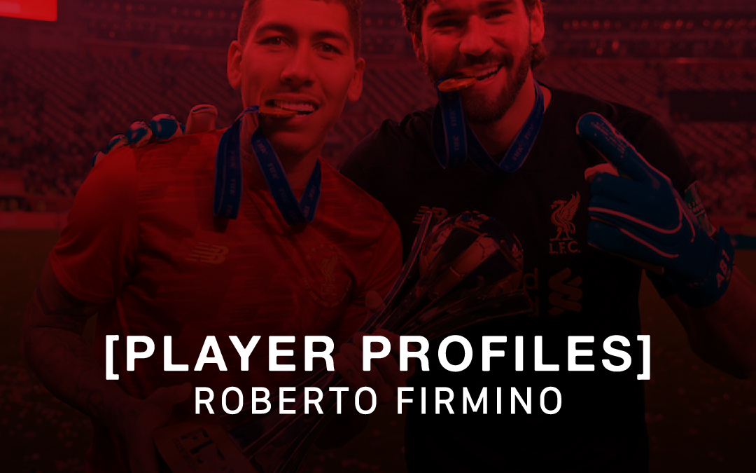 Player Profiles: Roberto Firmino