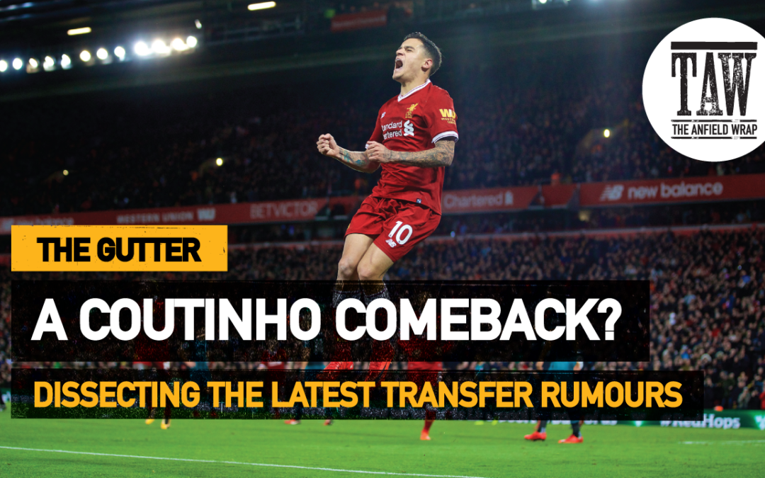 Would A Coutinho Comeback Make Sense? | The Gutter