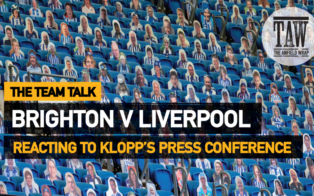 Brighton & Hove Albion v Liverpool | The Team Talk