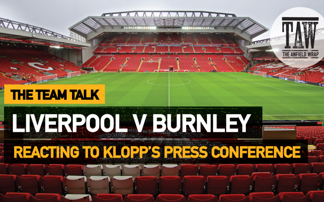 Liverpool v Burnley | The Team Talk