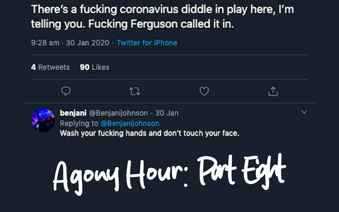 Part Eight | Agony Hour