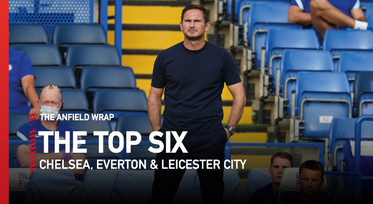 Chelsea, Everton & Leicester | The Top Six Show