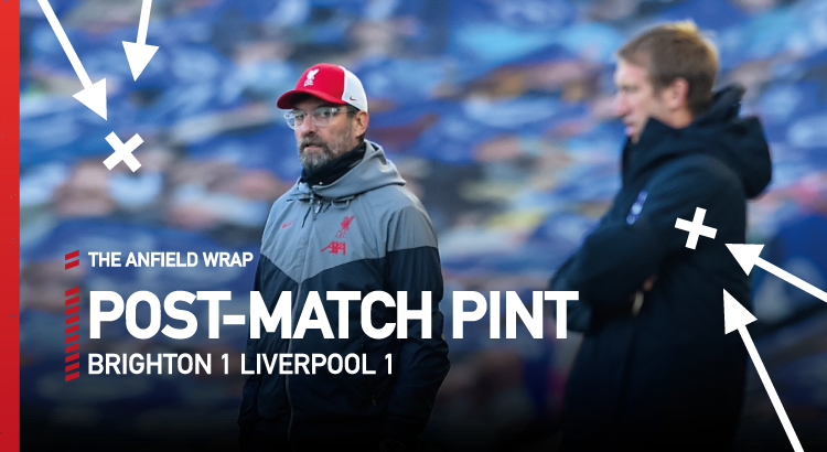 Brighton 1 Liverpool 1 | The Post-Match Pint