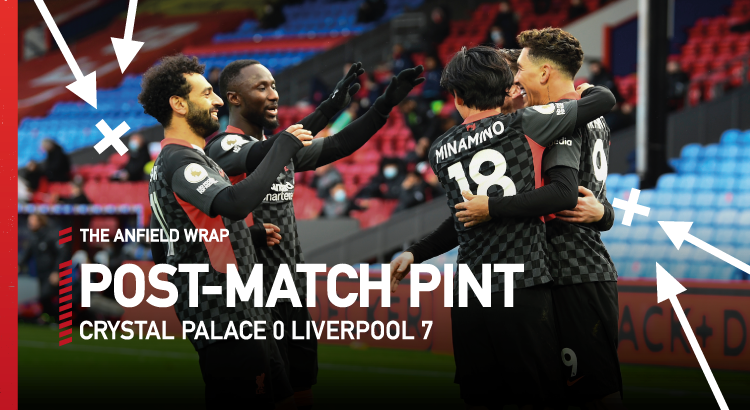 Crystal Palace 0 Liverpool 7 | The Post-Match Pint