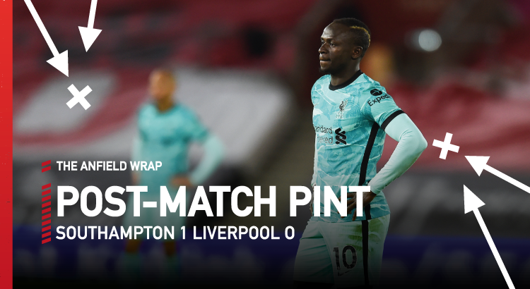 Southampton 1 Liverpool 0 | The Post-Match Pint