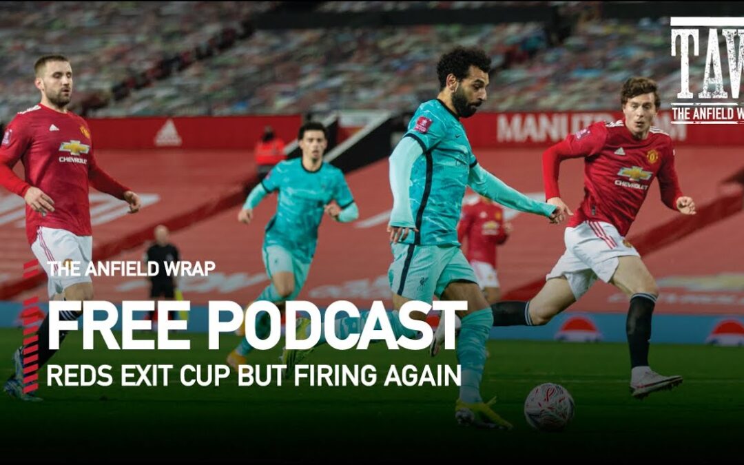 Reds Exit Cup But Firing Again | The Anfield Wrap