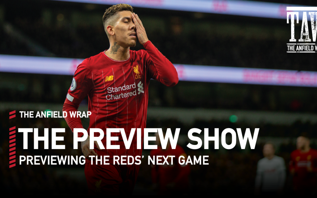 Tottenham v Liverpool | Preview Show