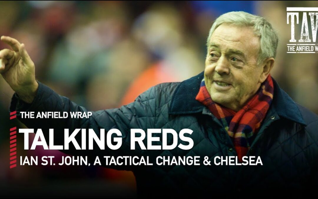 Ian St John Stories & Chelsea Changes: Talking Reds