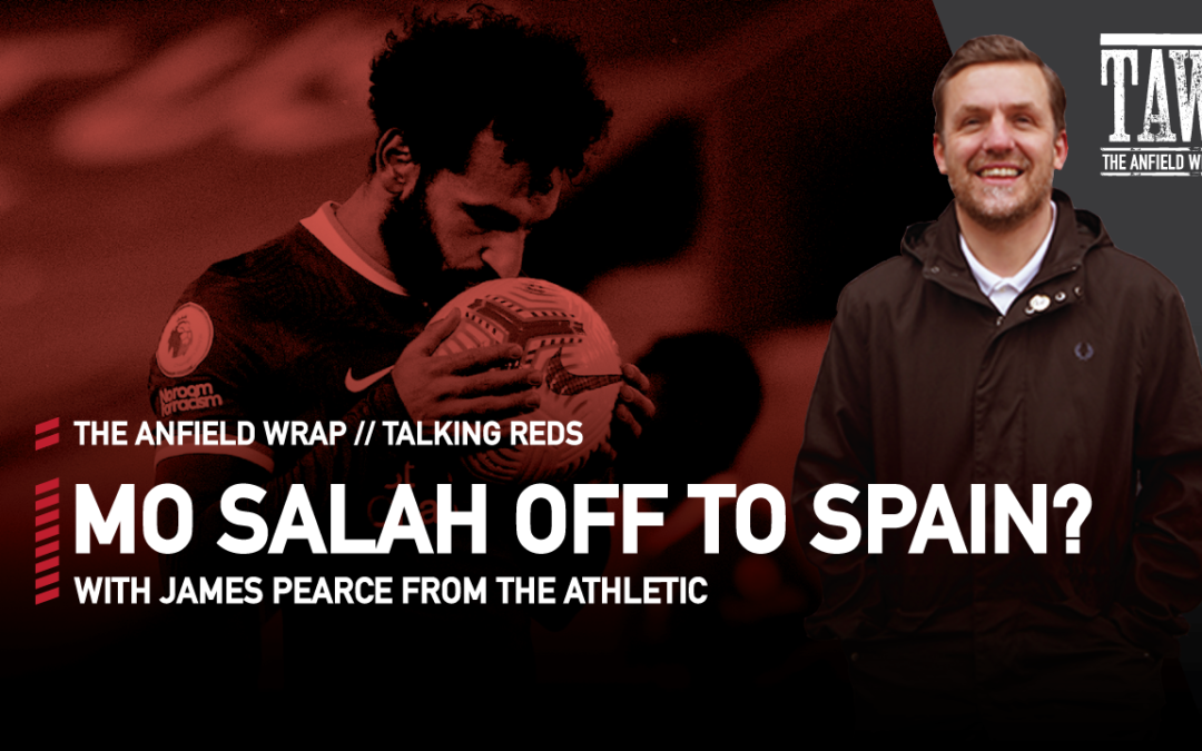 Mo Salah Off To Spain? | Talking Reds