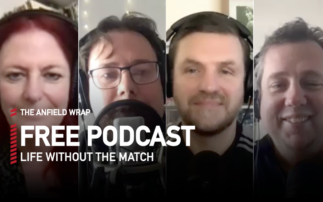 Life Without The Match | The Anfield Wrap