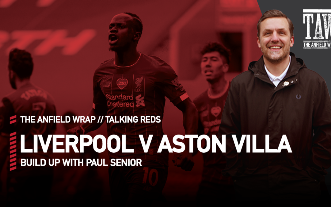 Gareth Roberts is joined by Paul Senior to look ahead to Liverpool v Aston Villa and discuss the form of Sadio Mane this season...