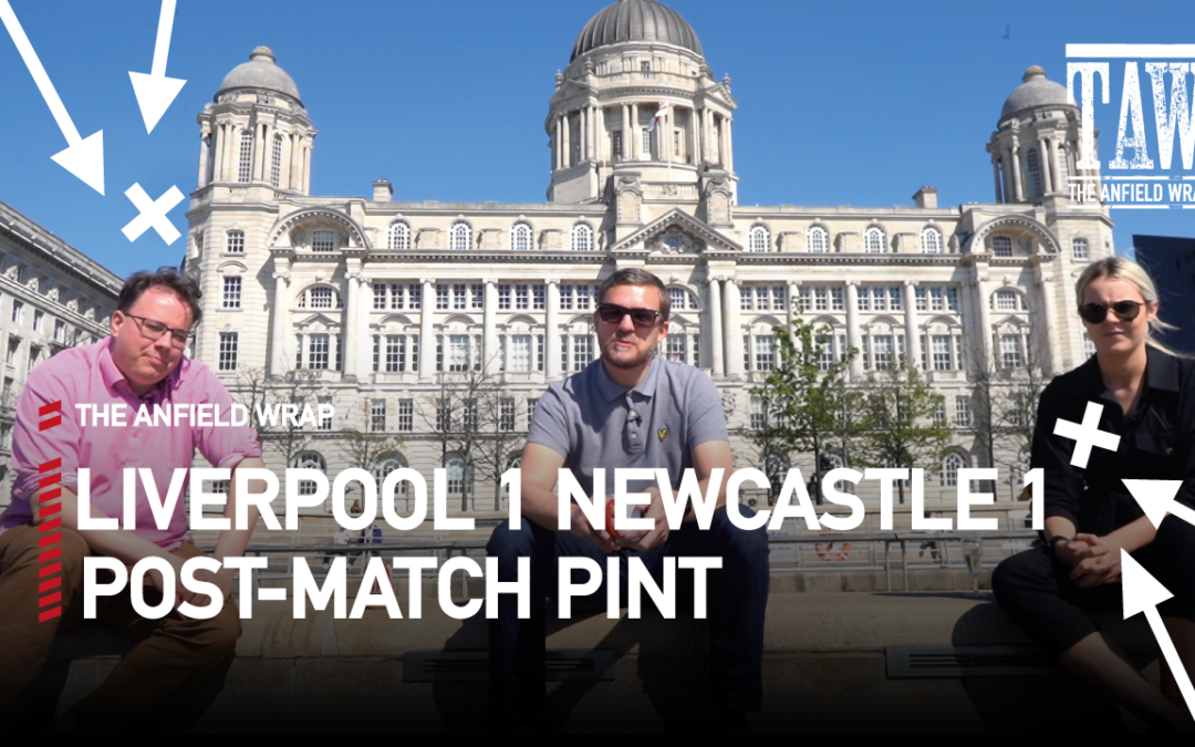 Liverpool 1 Newcastle United 1 | The Post-Match Pint