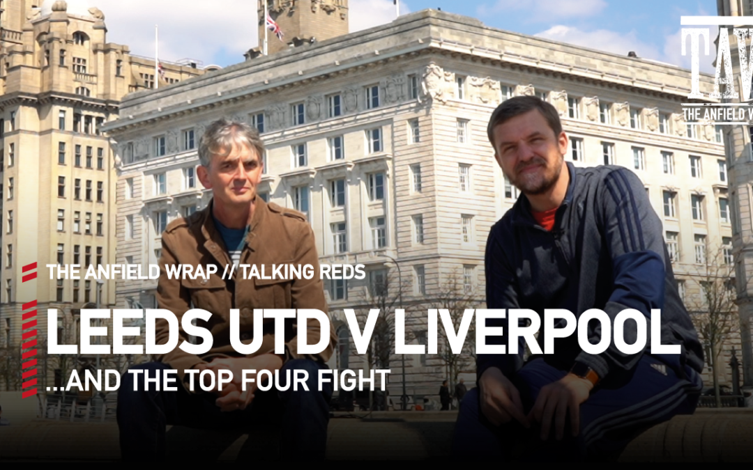 Gareth Roberts is joined by Ian Salmon to build up to Leeds United v Liverpool in the Premier League and talk about the top four race...