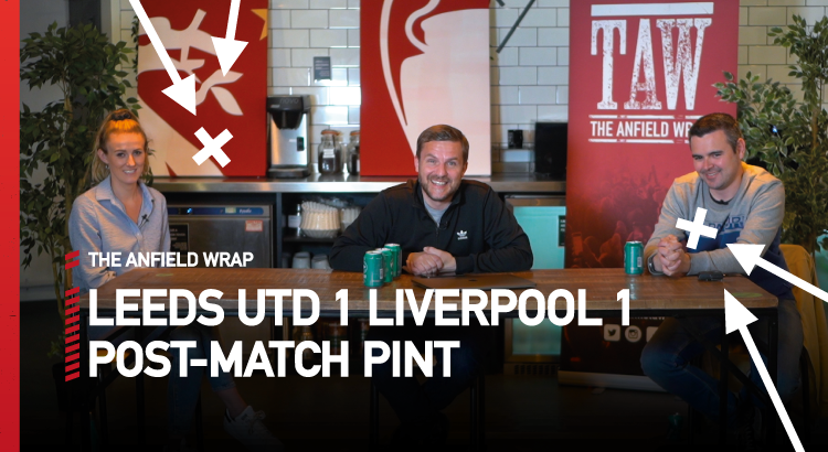 Leeds United 1 Liverpool 1 | The Post-Match Pint