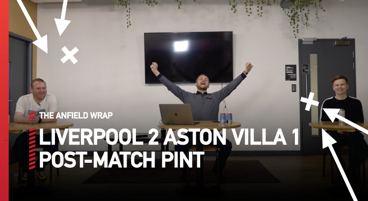 Liverpool 2 Aston Villa 1 | The Post-Match Pint