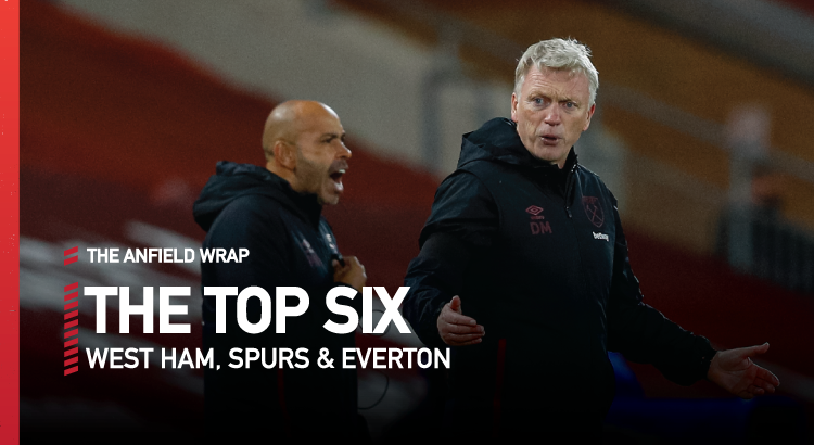 Everton, Tottenham and West Ham | Top Six Show