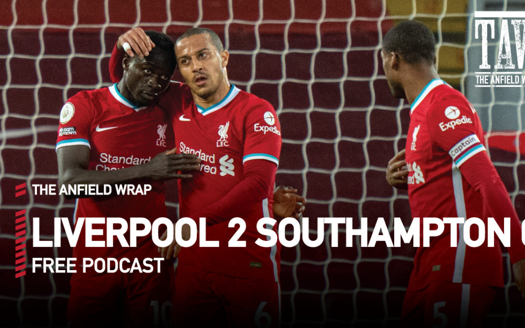 Liverpool 2 Southampton 0 | The Anfield Wrap