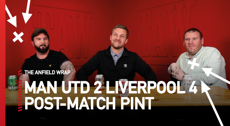 Manchester United 2 Liverpool 4 | The Post-Match Pint