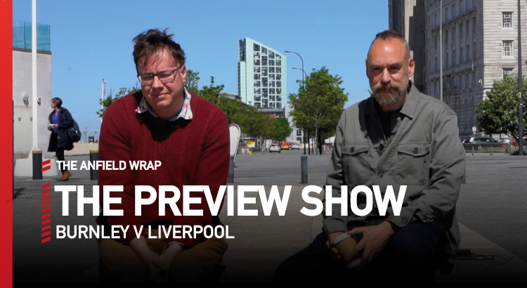 Burnley v Liverpool | Preview Show
