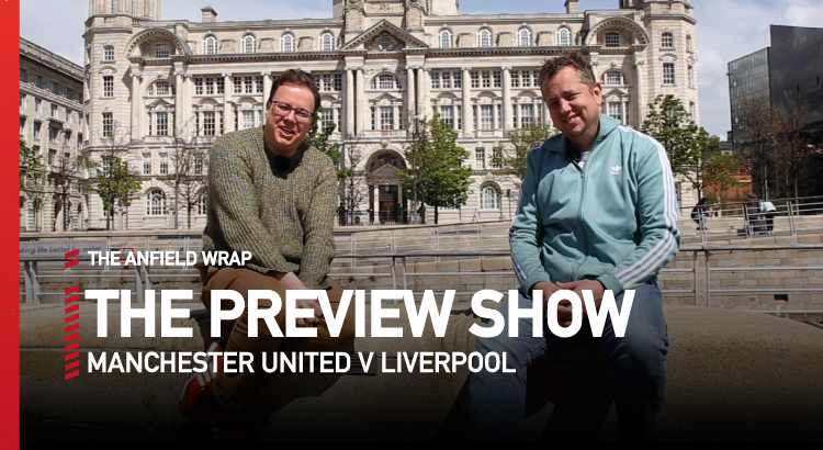 Manchester United v Liverpool | Preview Show