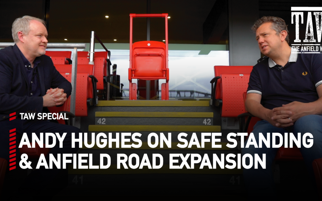 LFC MD Andy Hughes On Anfield Plans | Special