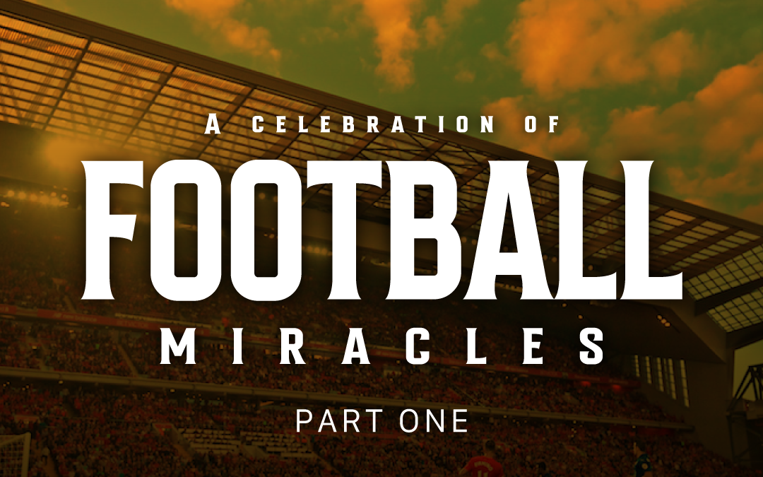 Part One | Football Miracles