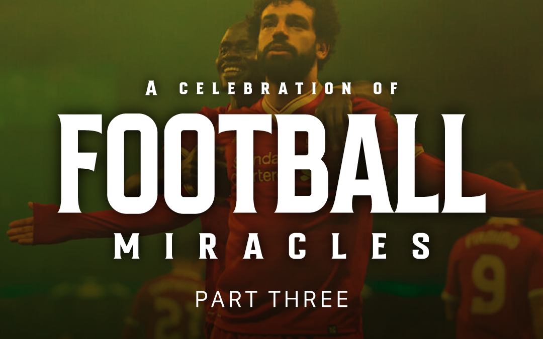 Part Three | Football Miracles
